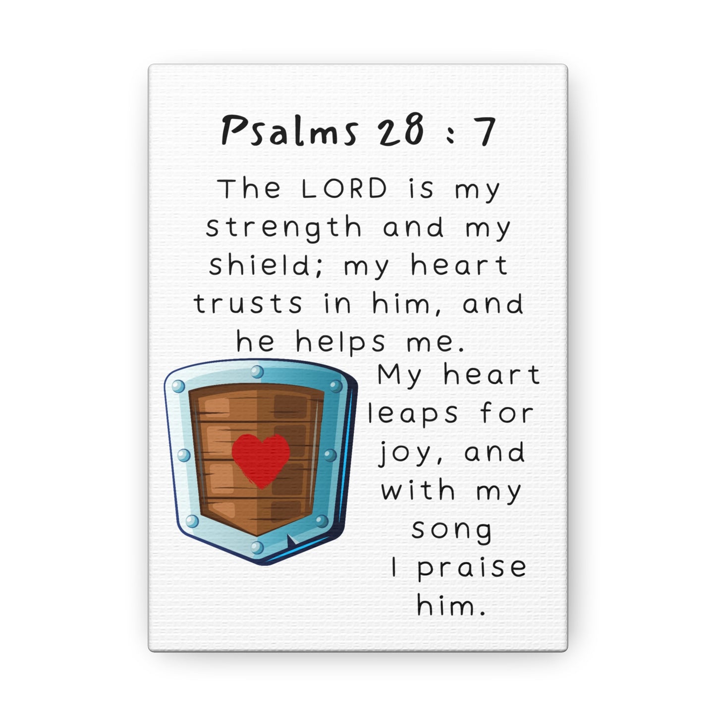 "Psalms 28:7" Canvas Gallery Wraps