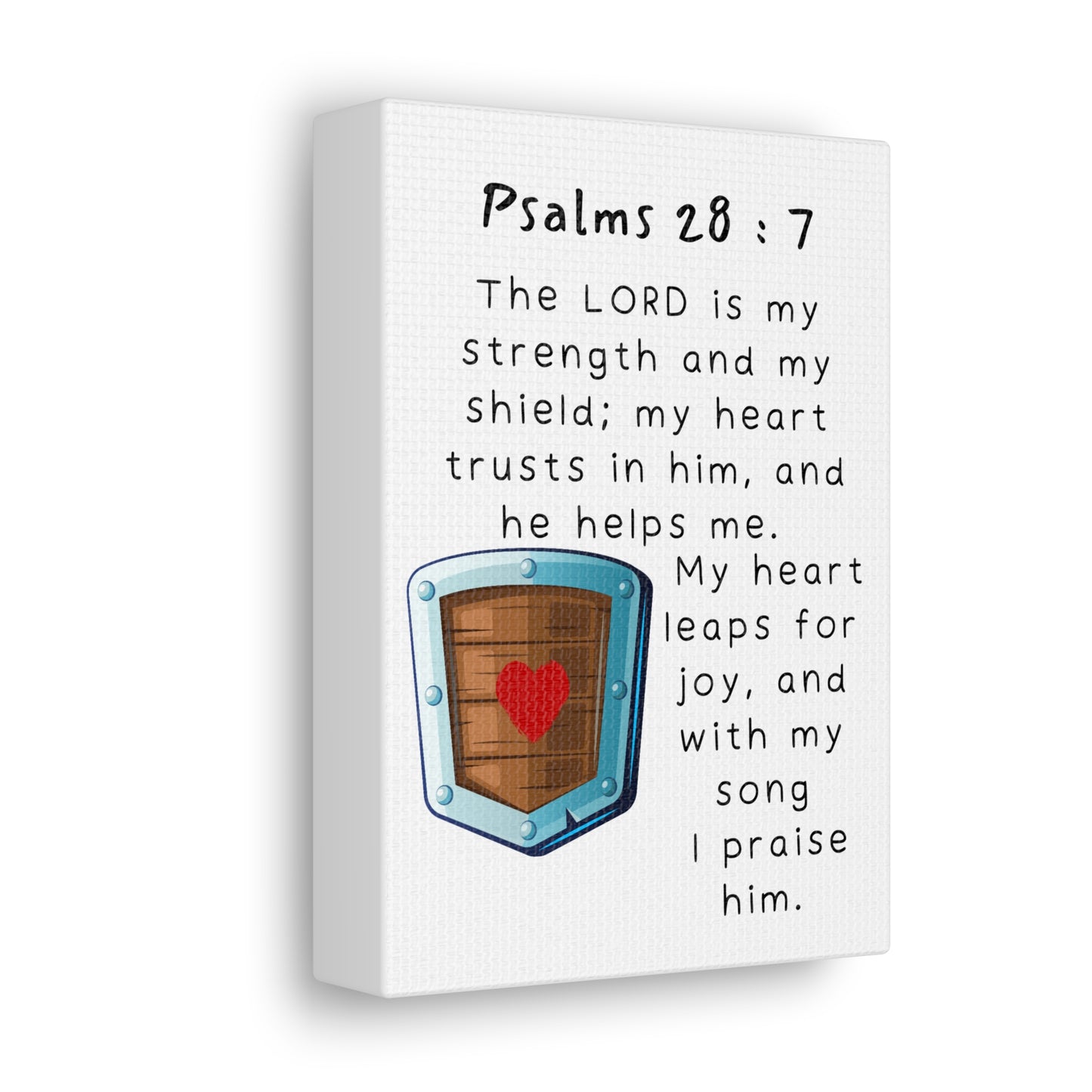 "Psalms 28:7" Canvas Gallery Wraps