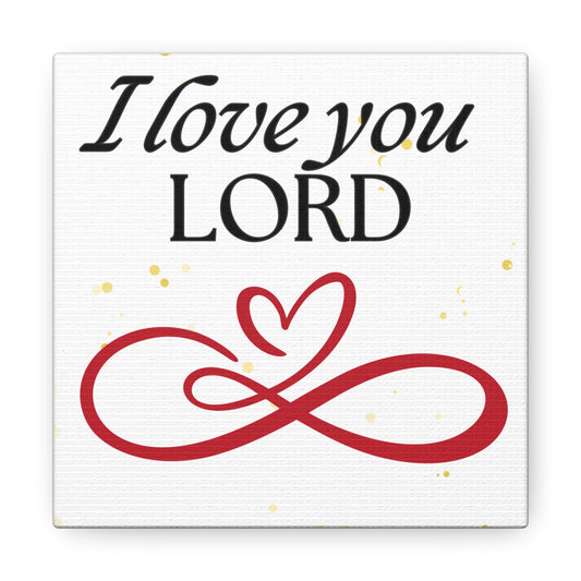 " I Love you Lord" Canvas Gallery Wraps